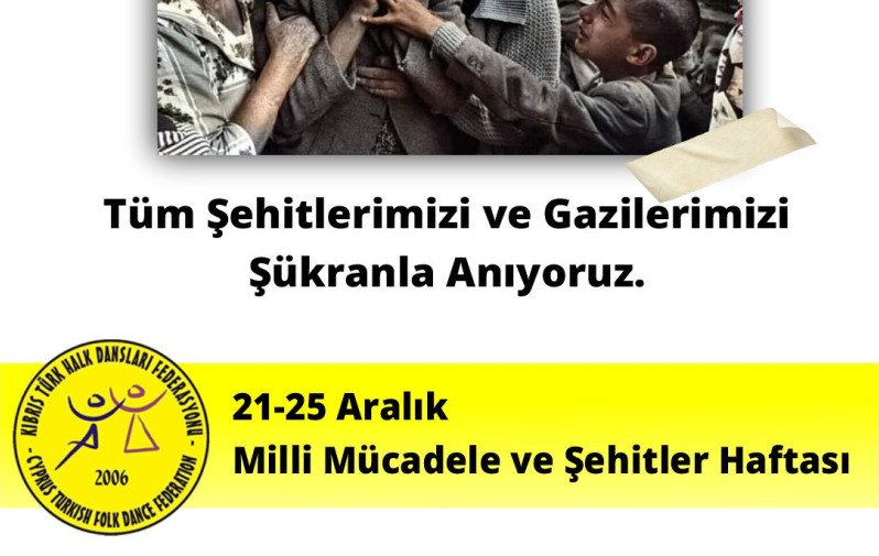 21-25 Aralık Milli Mücadele ve Şehitler Haftası Tüm Şehitlerimizi ve Gazilerimizi Şükranla Anıyoruz.